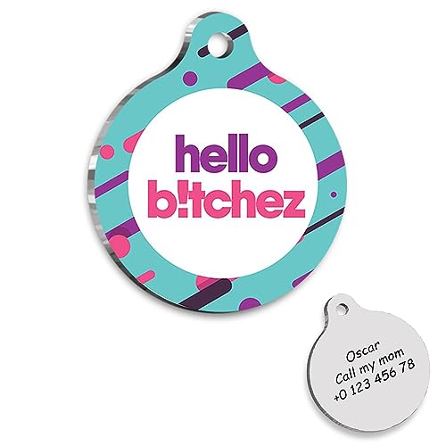 Hello Bitchez Personalized Dog Tag - Custom Name Tag - ID Tag for Dog - Customized Pet Tags - Dog Name id Tag - Dog Name Tag - Engraved Dog Tag