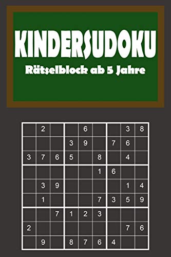 Kindersudoku - Rätselblock ab 5 Jahre: 200 Leichte Rätsel für Anfänger mit Lösungen 9x9 (German Edition)