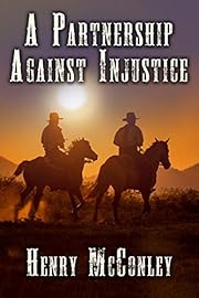 A Partnership Against Injustice: A Historical Western Adventure Book