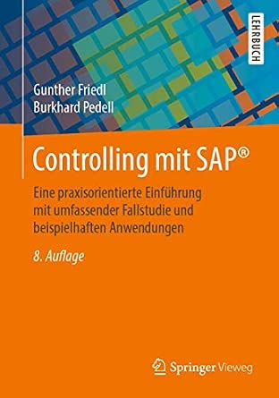 Controlling mit SAP®: Eine praxisorientierte Einführung mit umfassender Fallstudie und beispielhaften Anwendungen 8th, act Edition 2020 Edition-Wow! eBook