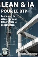 LEAN&IA pour le BTP: Le manuel de reference pour transformer la construction B0G31C2D4B Book Cover