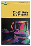  PC, modems et serveurs (Micro et techniques)