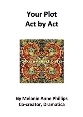 Your Plot: Act by Act (Writing Tips, Tricks, and Techniques)