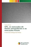 Cpc, as Execucoes de Titulos Extrajudiciais E as Execucoes Fiscais 6130156871 Book Cover