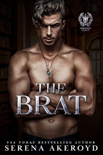 The Brat : A dark, second gen, secret society, NA romance (Oakwood Legacy Book 1) (English Edition)