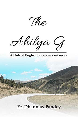 The AhilyaG : A Hub of Basic Bhojpuri Language