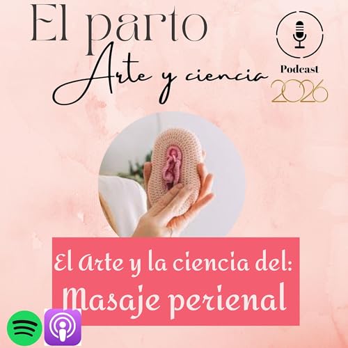 El Arte y la Ciencia del: Masaje Perineal