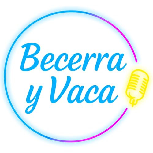 Becerra y Vaca Podcast Titelbild