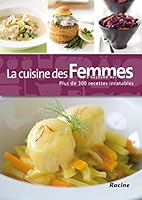 la cuisine des femmes d'aujourd'hui ; plus de 300 recettes inratables 2873866160 Book Cover