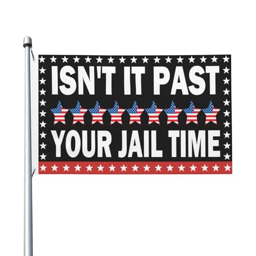 Isn't It Past Your Jail Time Flags 3x5 Double Sided Outdoor Flag Tapestry Banner Poster Flag For Bedroom Wall Decor Garden Flag Decorative Gifts