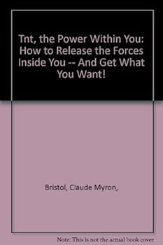 Hardcover Tnt, the Power Within You: How to Release the Forces Inside You -- And Get What You Want! Book