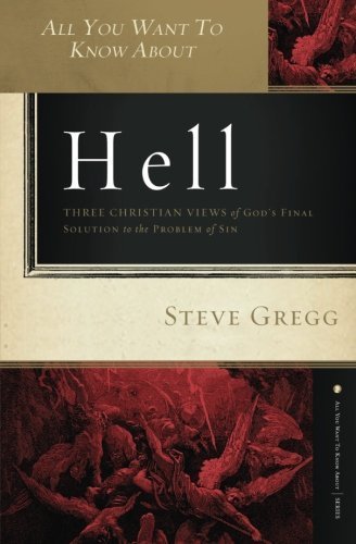 All You Want to Know About Hell: Three Christian Views