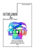  Fattori umani & fisiologia del volo. Guida al conseguimento della licenza di operatore del Servizio Informazioni Volo (FIS). Con Contenuto digitale per accesso on line