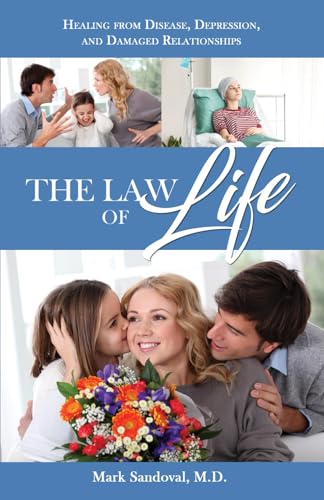 The Law of Life: Heal from Disease, Depression, and Damaged