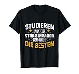 Tiefbau Straßenbauarbeiter Straßenbauer T-Shirt