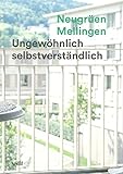 Neugrüen Mellingen: Ungewöhnlich selbstverständlich