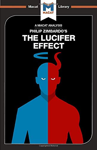 The Lucifer Effect: Understanding How Good People Turn Evil (The Macat Library) The Lucifer Effect: Understanding How Good People Turn Evil (The Macat Library)