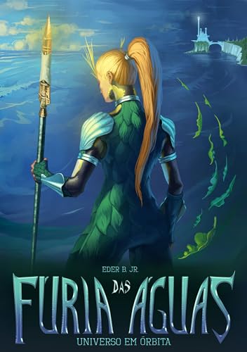 Fúria das Águas (Universo em Órbita Livro 1)