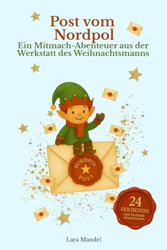 Post vom Nordpol: Ein Mitmach-Abenteuer aus der Werkstatt des...