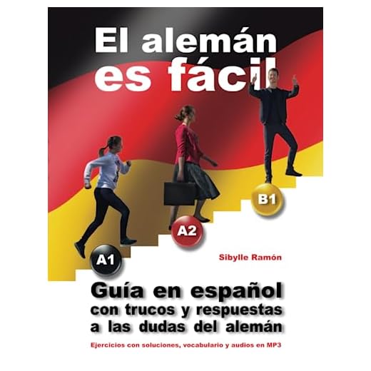 El alemán es fácil A1 A2 B1: Guía en español con trucos y respuestas a las dudas del alemán (German Is Easier Than You Think)