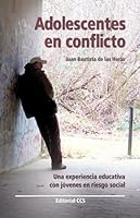 Adolescentes en conflicto: Una experiencia educativa con jóvenes en riesgo social 849842044X Book Cover