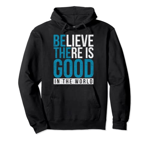 Vintage Be The Good - Believe There Is Good In The World Pullover Hoodie
