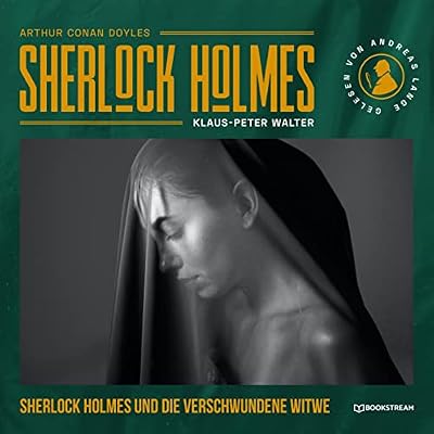 Sherlock Holmes und die verschwundene Witwe