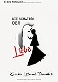  Der Ruf der Magie – der Ruf nach Herzen / Die Schatten der Liebe: Zwischen Liebe und Dunkelheit