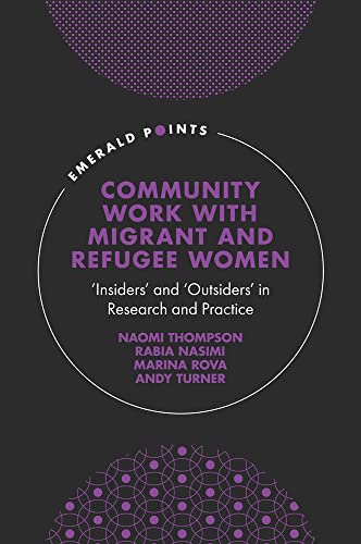 Community Work with Migrant and Refugee Women: 'Insiders' and 'Outsiders' in Research and Practice (Emerald Points)