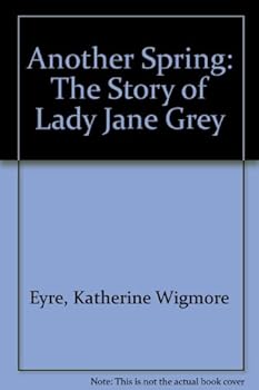 Hardcover Another Spring: The Story of Lady Jane Grey Book