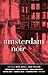 Amsterdam Noir (Akashic Noir Series)