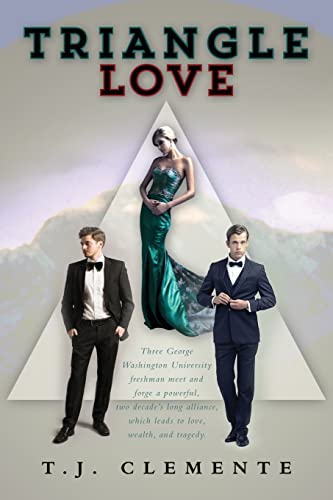 Triangle Love: Three George Washington University freshman meet and forge a powerful, two decade’s long alliance, which leads to love, wealth, and tragedy.