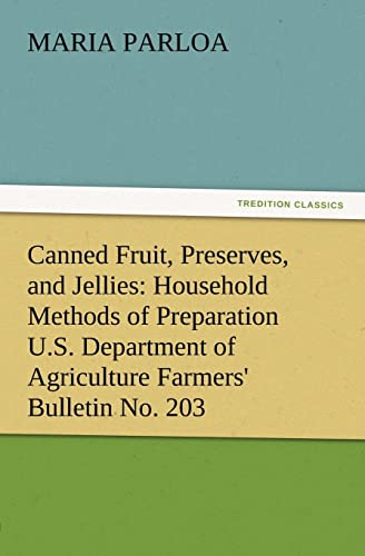Canned Fruit, Preserves, and Jellies: Household Methods of Preparation U.S. Department of Agriculture Farmers' Bulletin No. 203