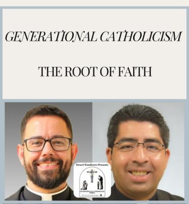 Page de couverture de Generational Catholicism: The Roots of Faith With Fr. Julio