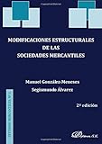 modificaciones estructurales de sociedades  Modificaciones estructurales de las sociedades mercantiles (2ª ed.) (Colección Estudios Mercantiles)