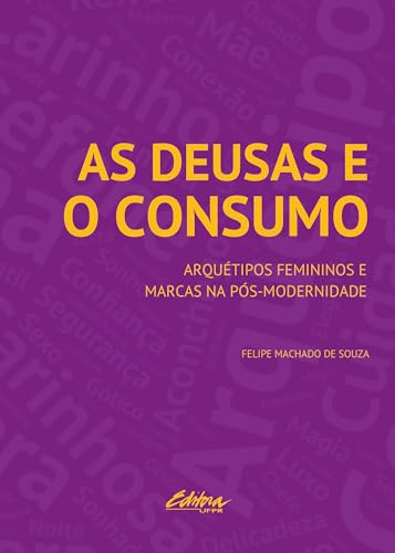 Aa deusas e o consumo: Arquétipos femininos e marcas na pós-modernidade
