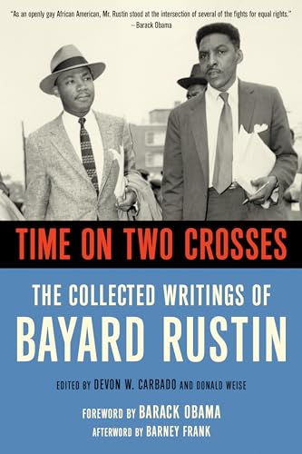 Time on Two Crosses: The Collected Writings of Bayard Rustin