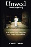 Unwed: A Mother's Journey