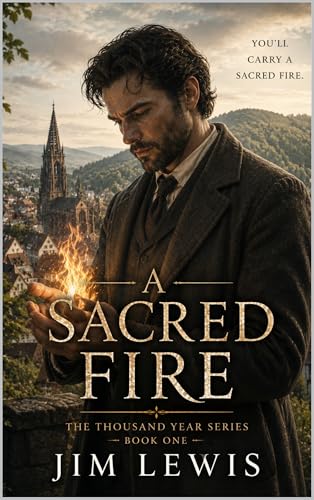 A Sacred Fire: We all have a sacred fire within us; the trick is to ignite it. (A Thousand Years Book 1)