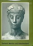  Gerhard Marcks und Griechenland. Mythos, Landschaft, Leben