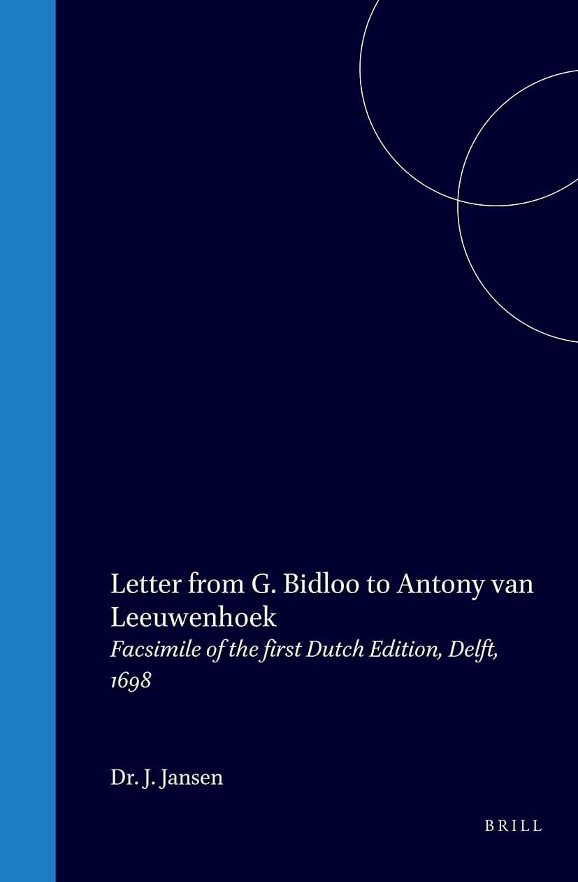 Letter from G. Bidloo to Antony van Leeuwenhoek: About the Animals Which Are Sometimes Found in the Liver of Sheep and Other Beasts (Dutch Classics on