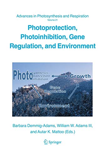 Photoprotection, Photoinhibition, Gene Regulation, And Environment (Advances In Photosynthesis And Respiration, 21) #TOP11