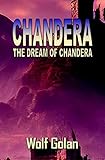 Chandera ~ The Dream of Chandera (Book 3) (The Wilkes Chronicles)