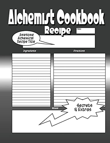 Alchemist Cookbook: The Worlds Greatest Alchemist Cookbook You Now Want!
