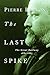 The Last Spike: The Great Railway, 1881-1885