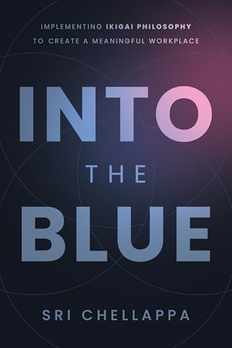 Into the Blue: Implementing Ikigai Philosophy to Create a Meaningful Workplace (English Edition)