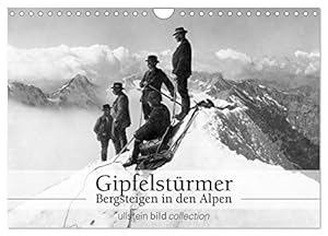 Gipfelstürmer - Bergsteigen in den Alpen (Wandkalender 2026 DIN A4 quer), CALVENDO Monatskalender: Fotografien der ullstein bild collection zu Bergsteigen in den Alpen (CALVENDO Sport)