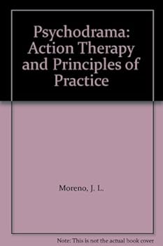Psychodrama: Action Therapy and Principles of Practice