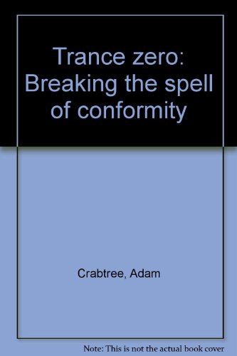 Trance zero: Breaking the spell of conformity 1894042042 Book Cover
