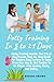 POTTY TRAINING IN 3 TO 21 DAYS: Toilet Secrets: The 3 To 21 Day Proven, Step-By-Step Guide For Modern Busy Parents To Toilet Train Your Boy Or Girl Toddler To Go Diaper-Free Quickly, Easily And Safely